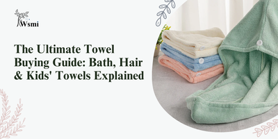 The Ultimate Towel Buying Guide: Bath, Hair & Kids' Towels Explained